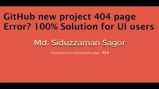 GitHub 404 page Error when upload new project || For UI Users || 100% Solution