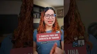 Consejos que te ayudarán en una entrevista de trabajo