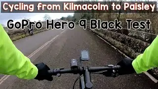 Cycling from Kilmacolm to Paisley - GoPro Hero 9 Time Warp Test