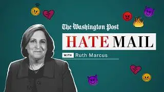 Washington Post columnist Ruth Marcus reads her hate mail