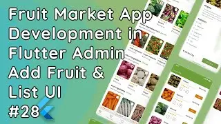 Flutter Admin App: Add & List Fruits UI | Fruit Market Online Delivery App Development #28