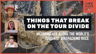 Things that Break on the Tour Divide - Mechanicals Along The World's Toughest Bikepacking Race