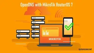 Internet Content Filtering - OpenDNS Configuration in MikroTik RouterOS