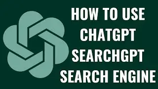 How to Use ChatGPT SearchGPT Search Engine