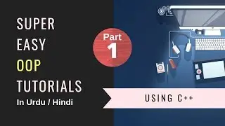 OOP in C++ in Urdu/Hindi Part 1