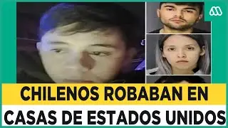Delincuentes made in Chile: Banda nacional fue detenida en EEUU tras robos a mansiones