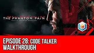 Metal Gear Solid V: The Phantom Pain - Mission 28: Code Talker Walkthrough Let’s Play Gameplay