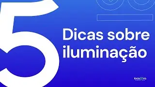 LOCAGORA - DICAS SOBRE ILUMINAÇÃO