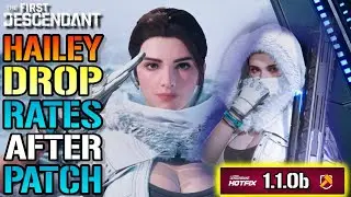 The First Descendant: HAILEY DROP RATES After HOTFIX 1.1.Ob! Have They Improved?...Heres The Results