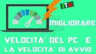 Come migliorare/aumentare le prestazioni del PC e la velocità di avvio [ITA]