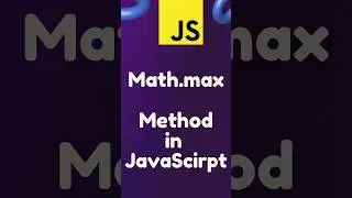 Math.max Method in JavaScript || JavaScript Tutorials.    