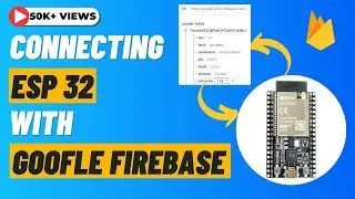 Connecting ESP32 with Google Firebase🔥🔥| Firebase Real-Time Database setup | ESP32 Firebase tutorial
