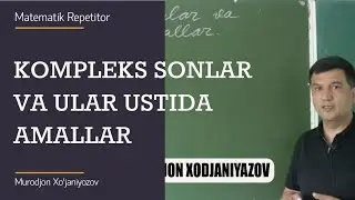 27. Kompleks sonlar va ular ustida amallar.( ALGEBRA 10 sinf)