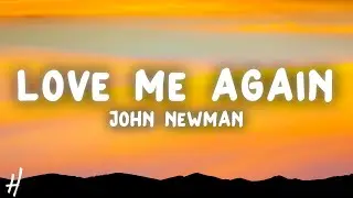 John Newman - Love Me Again (Lyrics)