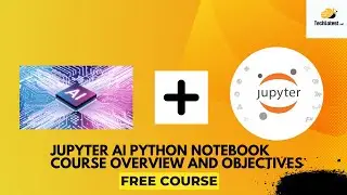 01 Jupyter AI Python Notebook Course Overview and Objectives