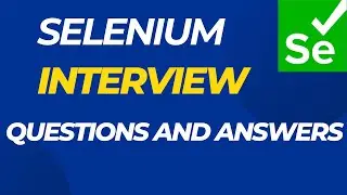 Selenium Interview Question and Answers | Selenium Interview Questions
