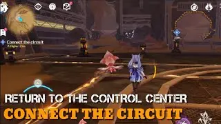 Return to the control center | Connect  the circuit | Genshin Impact
