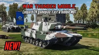 NEW! Leopard 2K gameplay: Nimble German MBT - War Thunder Mobile