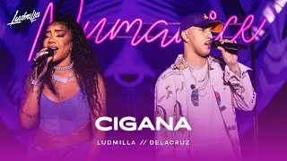 Ludmilla feat. Delacruz - Cigana | Numanice #2 Ao Vivo