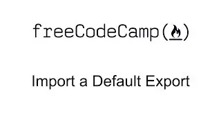 ES6 - Import a Default Export - Free Code Camp