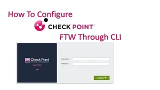 How to configure Check Point FTW using CLI