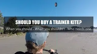 Should You Buy a Kitesurfing Trainer Kite?