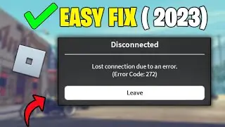 How to Fix Roblox Error Code 272 - Fix Lost Connection Due to an Error (Error Code: 272)