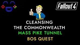Cleansing the Commonwealth - Fallout 4 Mass Pike Tunnel Walkthrough