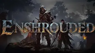 Enshrouded СТРИМ!