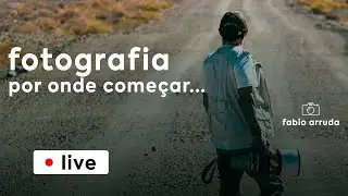 LIVE! Fotografia, por onde começar... com Fábio Arruda