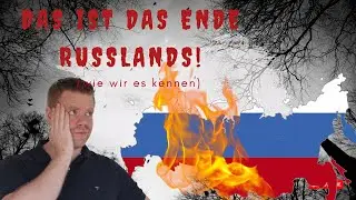 Dieser Krieg ist das Ende Russlands (wie wir es kennen)!