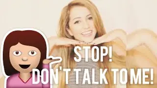 STOP DON'T TALK TO ME!