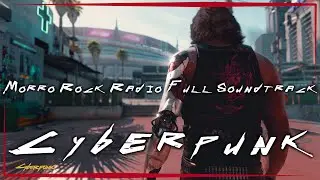 Cyberpunk 2077 Morro Rock Radio Full Soundtrack | OST with Timestamps