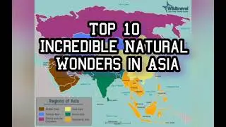 Top 10 Incredible Natural Wonders in Asia