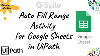 Auto Fill Range Activity in Uipath||RPA||Gsuite Automation||Google Sheets