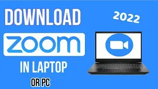 How To Install Zoom On Laptop 2022 || install Zoom App On PC
