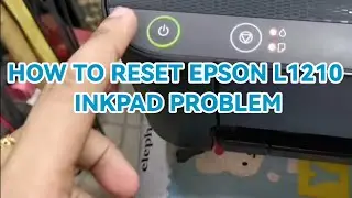 HOW TO RESET EPSON L1210 INKPAD PROBLEM