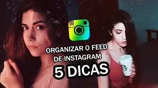 5 DICAS ORGANIZAR FEED DE INSTAGRAM ✨ 5 Feeds - Editando fotos de seguidores! 🙌❤ #2