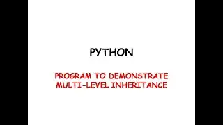 python program to demonstrate multi level inheritance