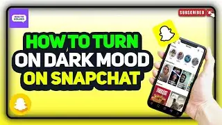 How to turn on dark mood on Snapchat 2024