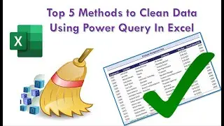 Top 5 Methods To Clean Data Using Power Query In Excel | #powerquery #ExcelDataclean #exceltip