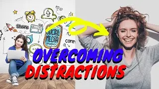 7 Proven Strategies for Overcoming Distractions - Productivity side