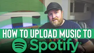 How To Upload Music To Spotify