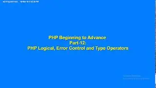 PHP Beginning to Advance Part-12: PHP Logical, Error Control and Type Operator