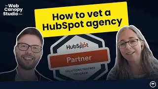 How To Vet a HubSpot Agency