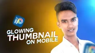 How to Make a Thumbnail with Glow Effect in Mobile