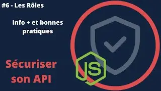 Sécuriser une API - #6/6 - 5/5 - Les Rôles / Info et bonnes pratiques