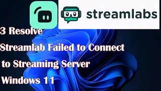 Streamlab Failed to Connect to Streaming Server Windows 11 -3 Resolve