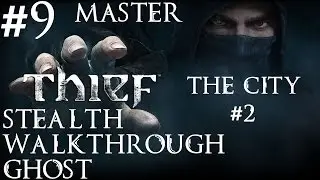 Thief: Stealth Walkthrough - Master - Ghost - Part 9 - The City - Part 2 - Meeting Orion