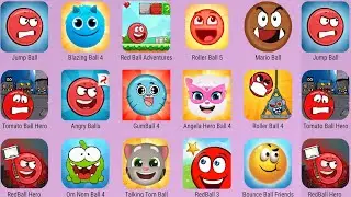 Om Nom Ball,Red Ball Hero,Talking Tom Bal,Angela Hero Ball,Roller Ball 4,Red Ball 4,Jump Ball,Red Ba